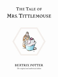 The Tale of Mrs Tittlemouse : World of Peter Rabbit : Book 11 - Beatrix Potter