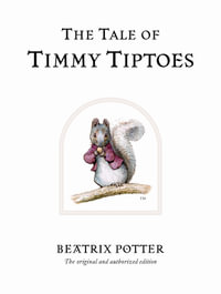 The Tale of Timmy Tiptoes : World of Peter Rabbit : Book 12 - Beatrix Potter