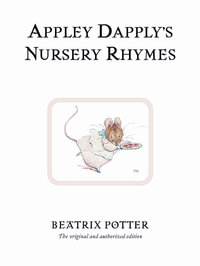 Appley Dapply's Nursery Rhymes : World of Peter Rabbit : Book 22 - Beatrix Potter