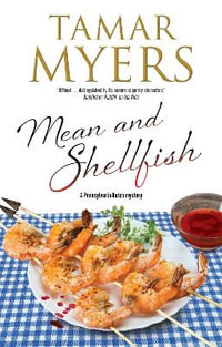 Mean and Shellfish : A Pennsylvania-Dutch Mystery - Tamar Myers
