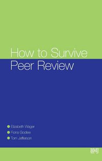 How To Survive Peer Review : How To - Elizabeth Wager