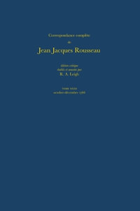Correspondance complete de Rousseau (Complete Correspondence of Rousseau) 31 : October-December, 1766 Lettres 5456-5653 - Jean-Jacques Rousseau