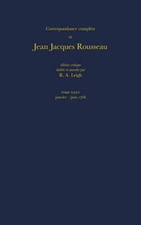 Correspondance complete de Rousseau (Complete Correspondence of Rousseau) 35 : 1768, Lettres 6177-6368 - Jean-Jacques Rousseau