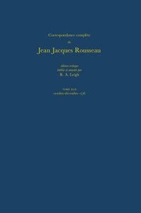Correspondance complete de Rousseau (Complete Correspondence of Rousseau) 42 : 1778, Lettres 7312-7425 - Jean-Jacques Rousseau