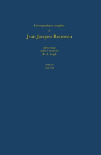 Correspondance complete de Rousseau (Complete Correspondence of Rousseau) 3 : 1754-1756, Lettres 228-404 - Jean-Jacques Rousseau