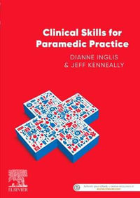 Clinical Skills for Paramedic Practice - Dianne Inglis