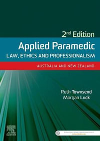 Applied Paramedic : Law, Ethics and Professionalism 2nd Edition - Ruth Townsend