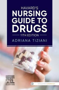 Havard's Nursing Guide to Drugs : 11th Edition - Adriana Tiziani