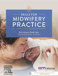 Skills for Midwifery Practice Australian & New Zealand Edition - Sara Bayes