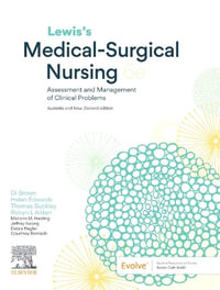 Lewis's Medical-Surgical Nursing : 6th Edition - Assessment and Management of Clinical Problems - Robyn Aitken