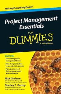 Project Management Essentials For Dummies : For Dummies - Nick Graham