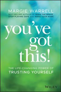 You've Got This! : The Life-changing Power of Trusting Yourself - Margie Warrell