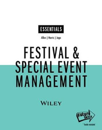 Festival and Special Event Management : Essentials Edition - Johnny Allen