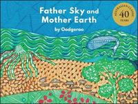 Father Sky and Mother Earth : 40th anniversary edition - Oodgeroo