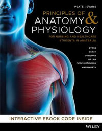 Principles of Anatomy and Physiology : For Nursing and Healthcare Students in Australia - Ian Peate