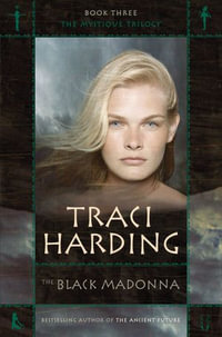 The Black Madonna : Mystique : Book 3 - Traci Harding