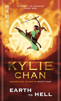 Earth to Hell : Journey to Wudang Trilogy : Book 1 - Kylie Chan