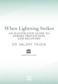 When Lightning Strikes : An Illustrated Guide To Stroke Prevention And Re covery - Valery Feigin