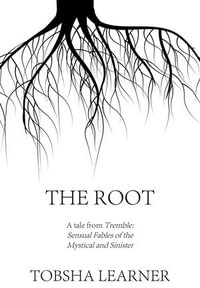 The Root : A short story - Tobsha Learner