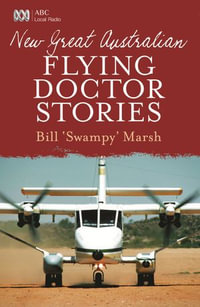New Great Australian Flying Doctor Stories : Great Australian Stories - Bill Marsh