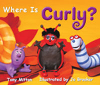 Rigby Literacy Early Level 1 : Where Is Curly? (Reading Level 5/F &P Level D) - Tony Mitton