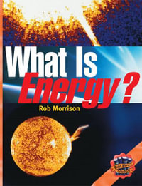 Rigby Literacy Collections Level 4 Phase 5 : What is Energy? (Reading Level 30+/F &P Level V-Z) - Rob Morrison