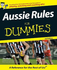 Aussie Rules For Dummies,  : 2nd Edition - Jim Maine