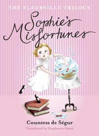 Fleurville Trilogy : Sophie's Misfortunes - Stephanie Smee