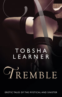 Tremble : Erotic Tales of the Mystical and Sinister - Tobsha Learner