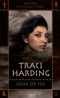 Gene of Isis : Mystique Trilogy : Book 1 - Traci Harding
