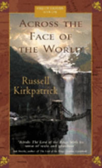 Across the Face of the World : Fire of Heaven Series : Book 1 - Russell Kirkpatrick
