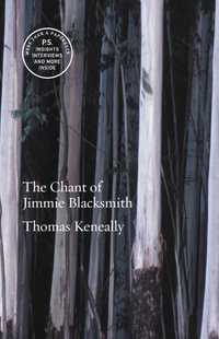 The Chant of Jimmie Blacksmith : A &R Classics - Thomas Keneally