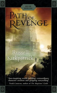 Path Of Revenge : Husk Book 1 : Husk Trilogy - Russell Kirkpatrick