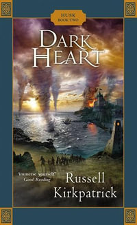 Dark Heart : Husk : Book 2 - Russell Kirkpatrick