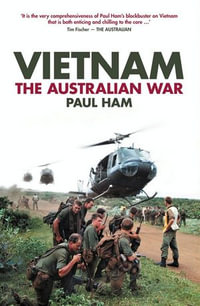 Vietnam : The Australian War - Paul Ham