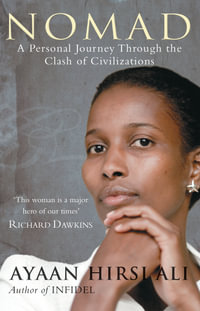 Nomad : A Personal Journey Through the Clash of Civilizations - Ayaan Hirsi Ali