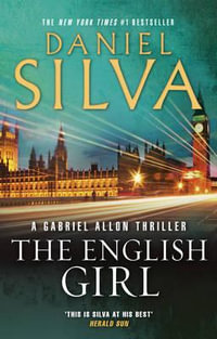 The English Girl : Gabriel Allon: Book 13 - Daniel Silva