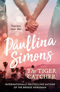 The Tiger Catcher : The End of Forever Series - Paullina Simons