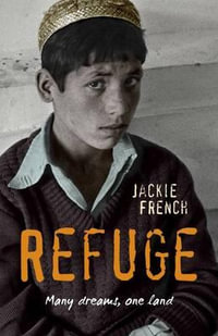 Refuge : Many Dreams, One Land - Jackie French