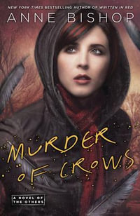 Murder of Crows : A Novel of the Others - Anne Bishop