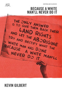 Because a White Man'll Never Do it : A &R Classics - Kevin Gilbert