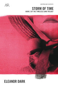 The Storm of Time : A &R Australian Classics - Eleanor Dark