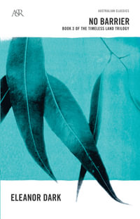 No Barrier : A &R Australia Classics - Eleanor Dark