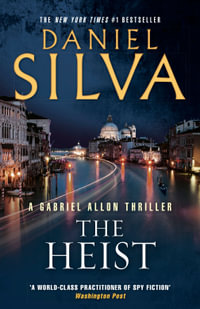 The Heist : Gabriel Allon: Book 14 - Daniel Silva