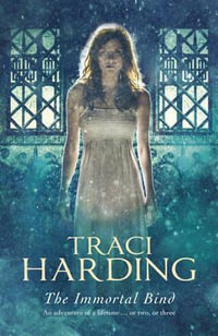 The Immortal Bind - Traci Harding