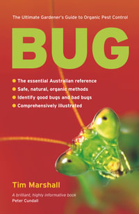 Bug : The Ultimate Gardener's Guide to Organic Pest Control - Tim Marshall