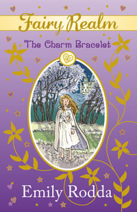 The Charm Bracelet : The Fairy Realm Series : Book 1 - Emily Rodda