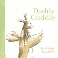 Daddy Cuddle : a cute picture book for Father's Day 2024 for dads, babies and toddlers to share! - Kate Mayes