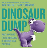Dinosaur Dump : Fart Monster and Friends - Tim Miller