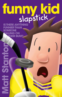 Funny Kid Slapstick : Funny Kid: Book 5 - Matt Stanton